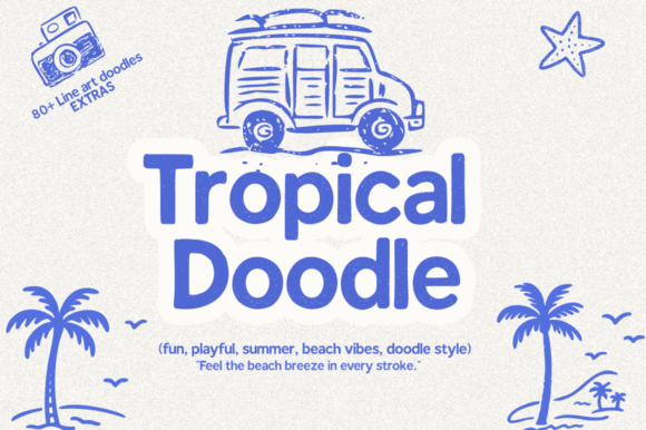 Tropical Doodle: A Hand-Etched Display Font for Sunny Branding